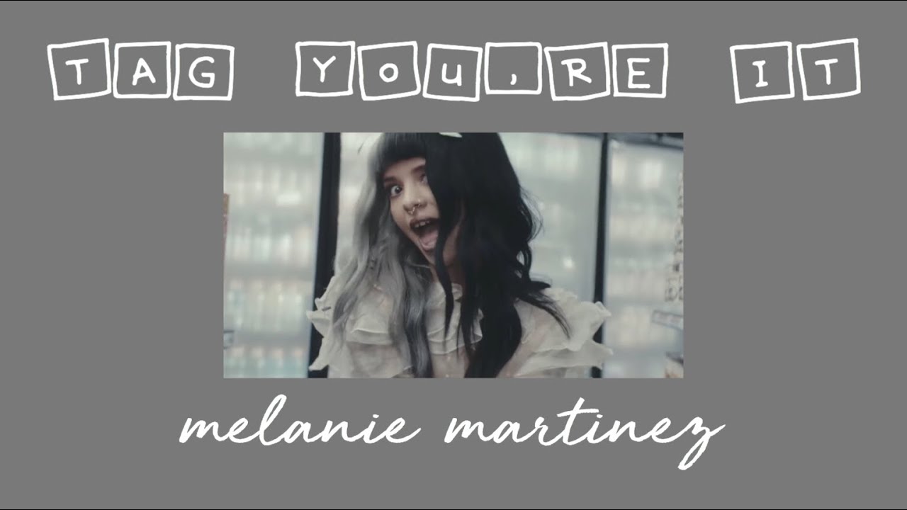 tag you’re it - melanie martinez (s l o w e d  d o w n)