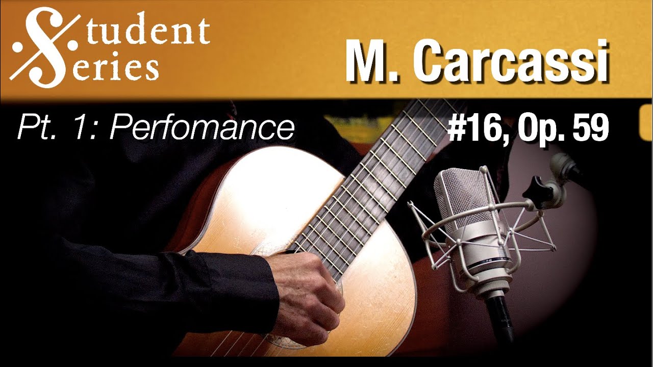 No. 16, Op.59 Carcassi | Part 1: Performance | Student Repertoire Series