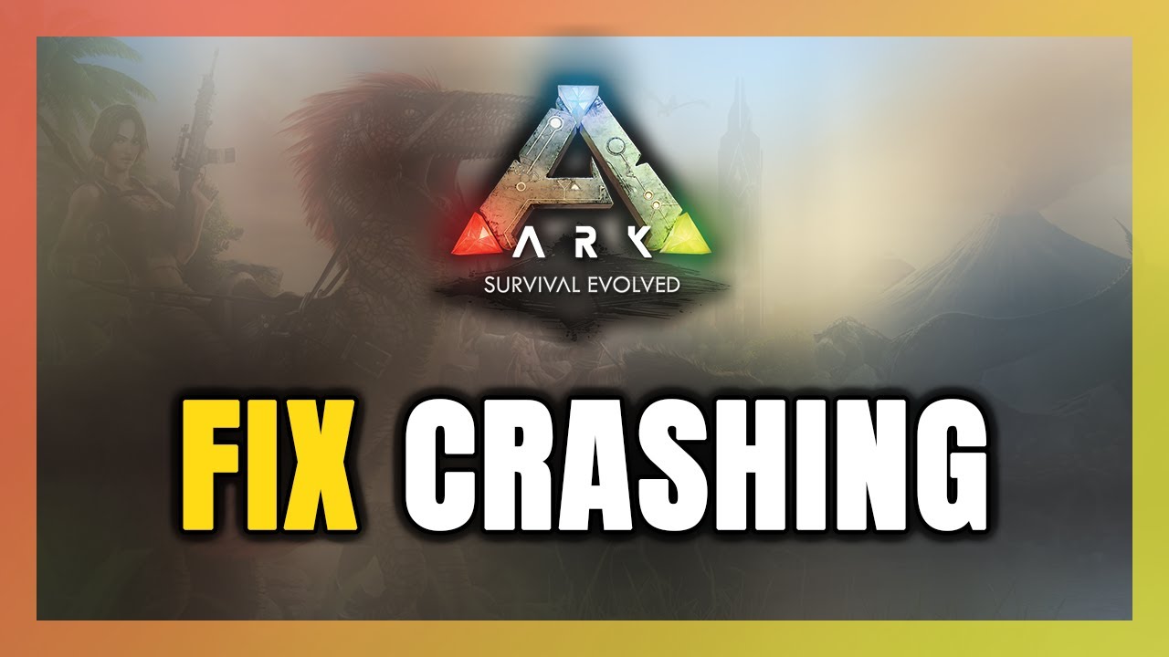 How to FIX ARK: Survival Evolved Crashing