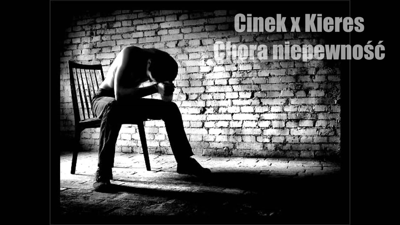 Cinek x Kieres - Chora niepewność
