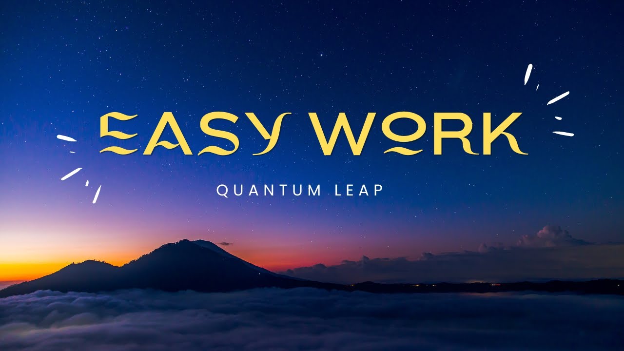 Quantum Leap: Make Work Effortless Instantly ⚡ (Listen Once)