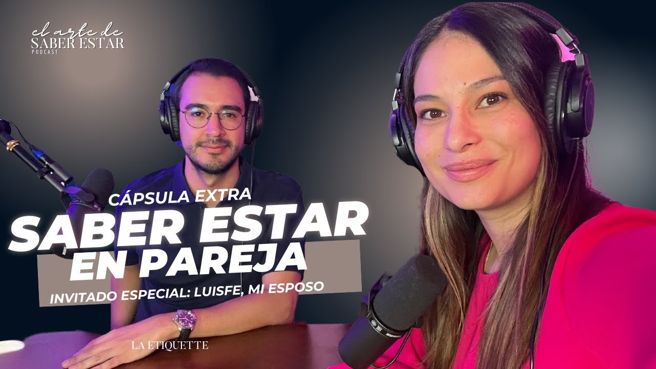 El saber estar en pareja: Cápsula extra con mi esposo