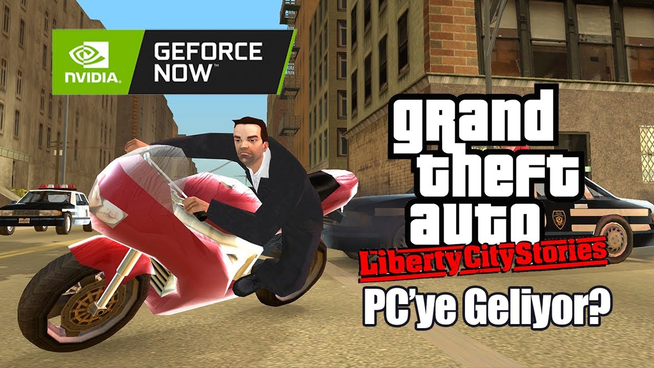 GTA Liberty City Stories PC'ye Geliyor! -  Nvidia Geforce Now
