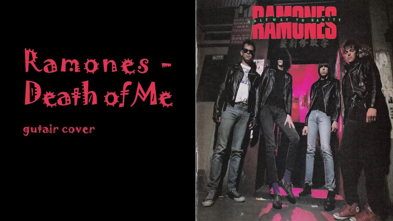 Ramones – Death of Me (Guitar Cover)