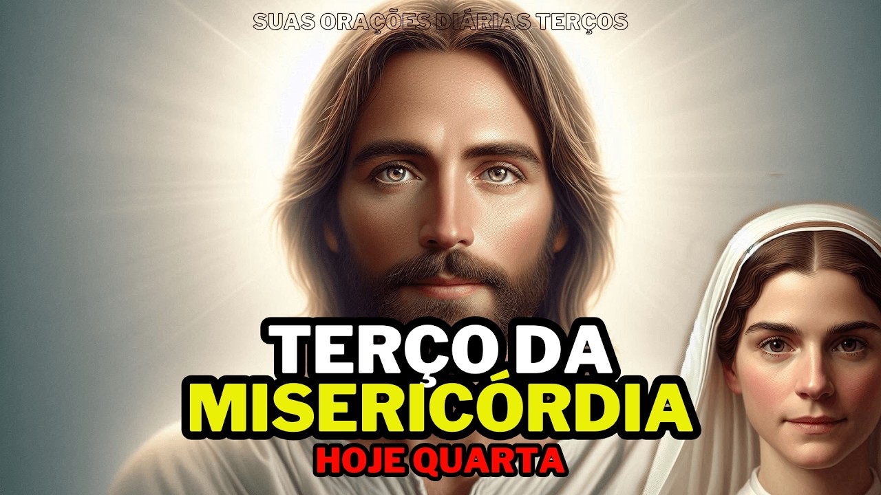 Terço da Misericórdia de hoje quarta feira