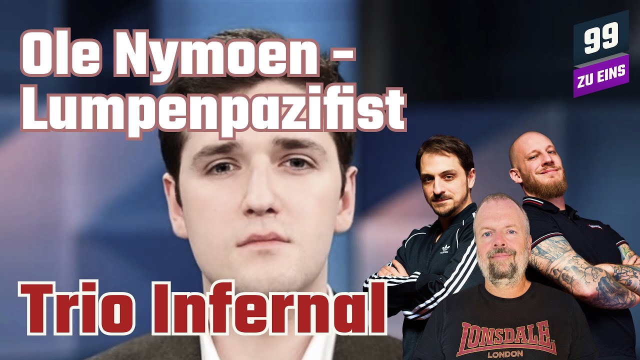Ole Nymoen - Lumpenpazifist - Senf - Trio Infernal März - 99 ZU EINS - Ep. 489