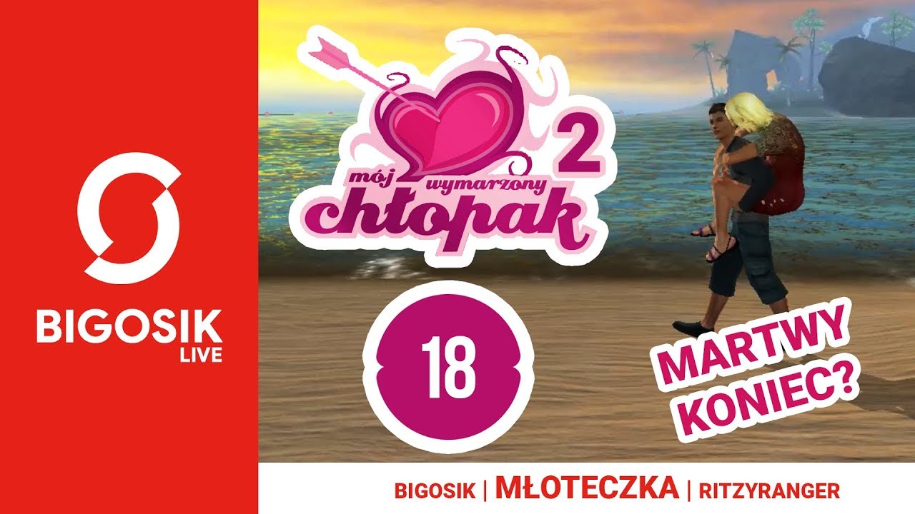 💋 MÓJ WYMARZONY CHŁOPAK 2 #18 z Młoteczką i Ritzim - Koniec miłosnej przygody