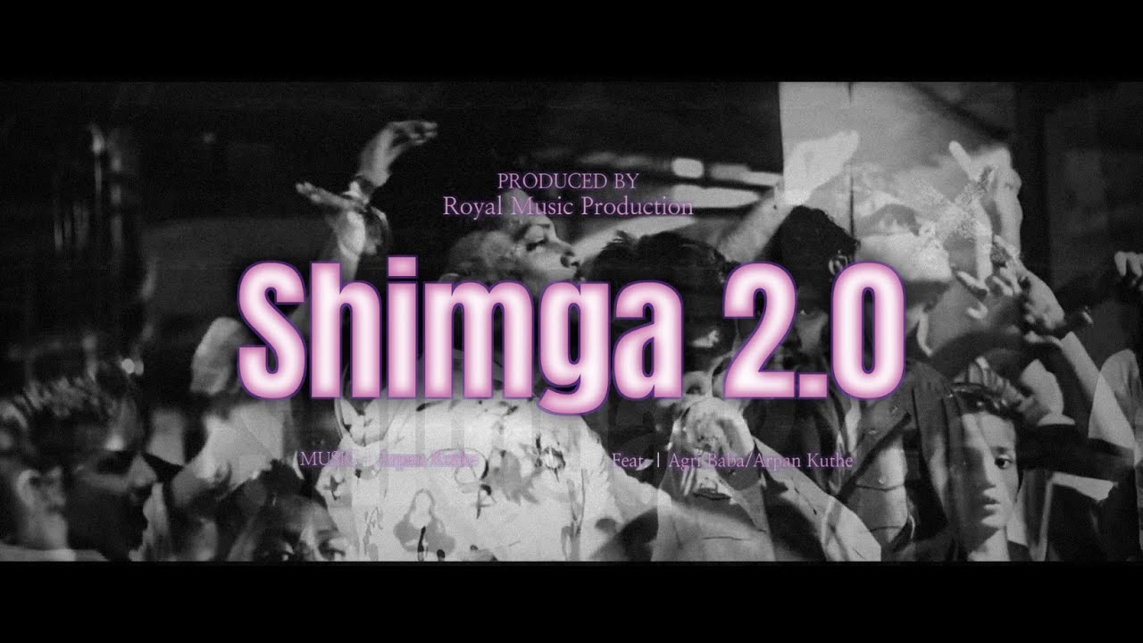 SHIMGA 2.0 | Arpan Kuthe | Feat. Agri Baba