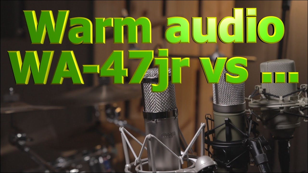 Warm audio WA-47jr VS ... ?