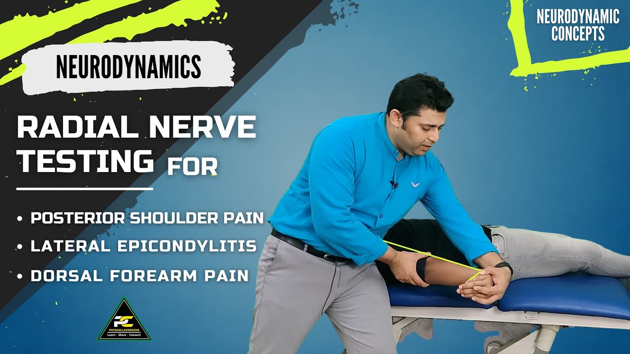 RADIAL NERVE MOBILITY TEST FOR POSTERIOR SHOULDER PAIN / LATERAL EPICONDYLITIS / DORSAL FOREARM PAIN