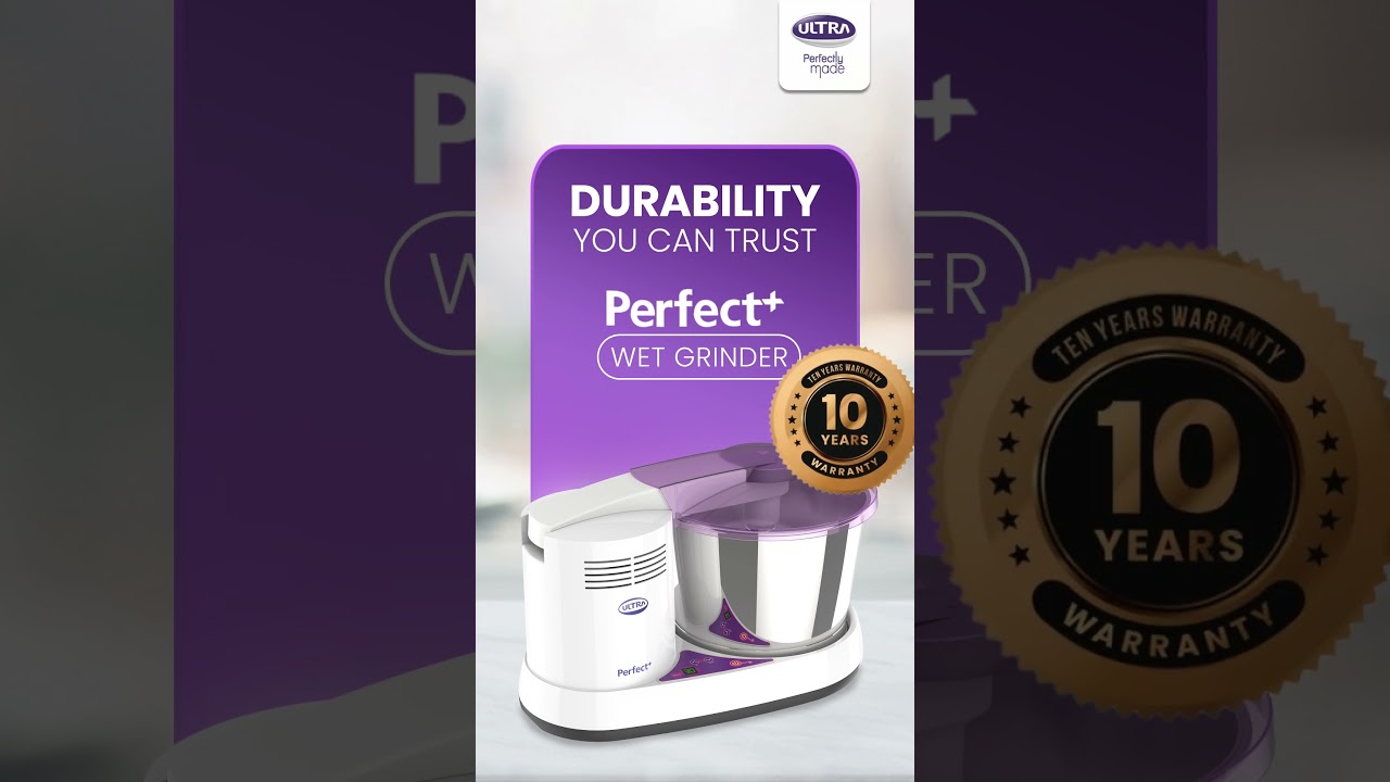 Why the Perfect+ Wet Grinder Is a Long-Term Investment in Quality | 10-Year Warranty