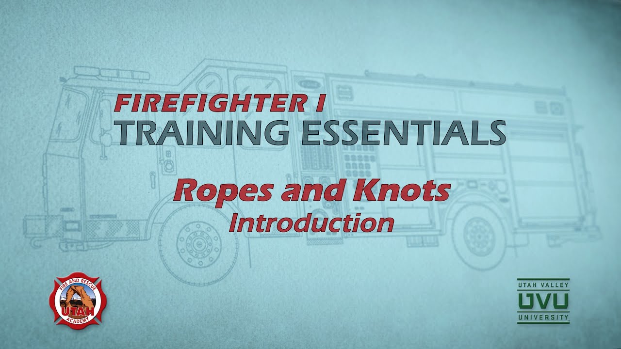 Firefighter I: Introduction to Ropes and Knots