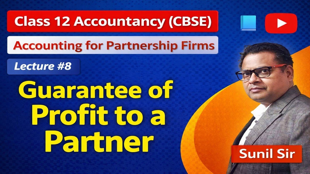 Guarantee of Profit to a Partner | Accounting for Partnership Firms – Fundamentals | Class 12 CBSE