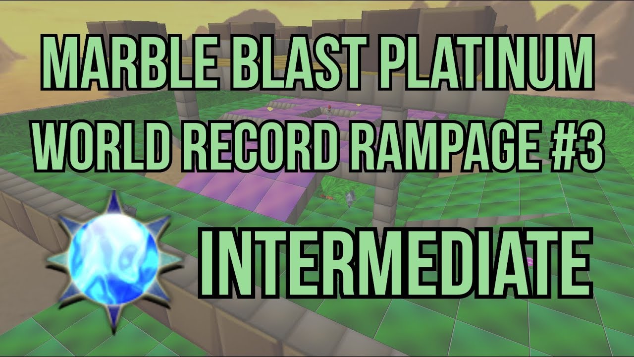 Marble Blast Platinum - World Record Rampage #3 - Intermediate