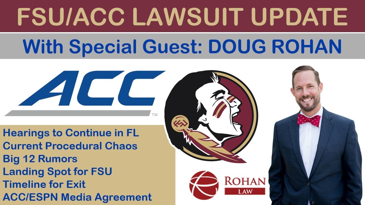 Doug Rohan Talks FSU/ACC Lawsuit including Court Chaos, Big 12, Timelines, & ACC/ESPN Media Contract