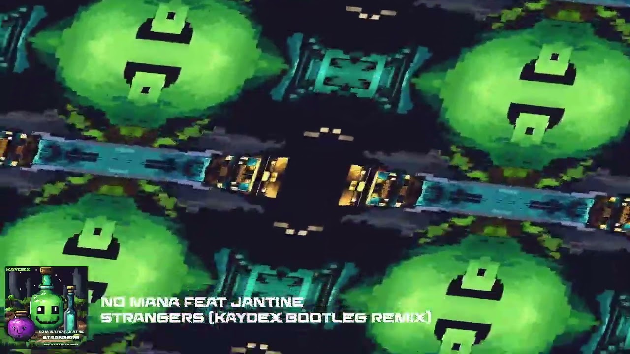 No Mana - Strangers (Kaydex Bootleg Remix)