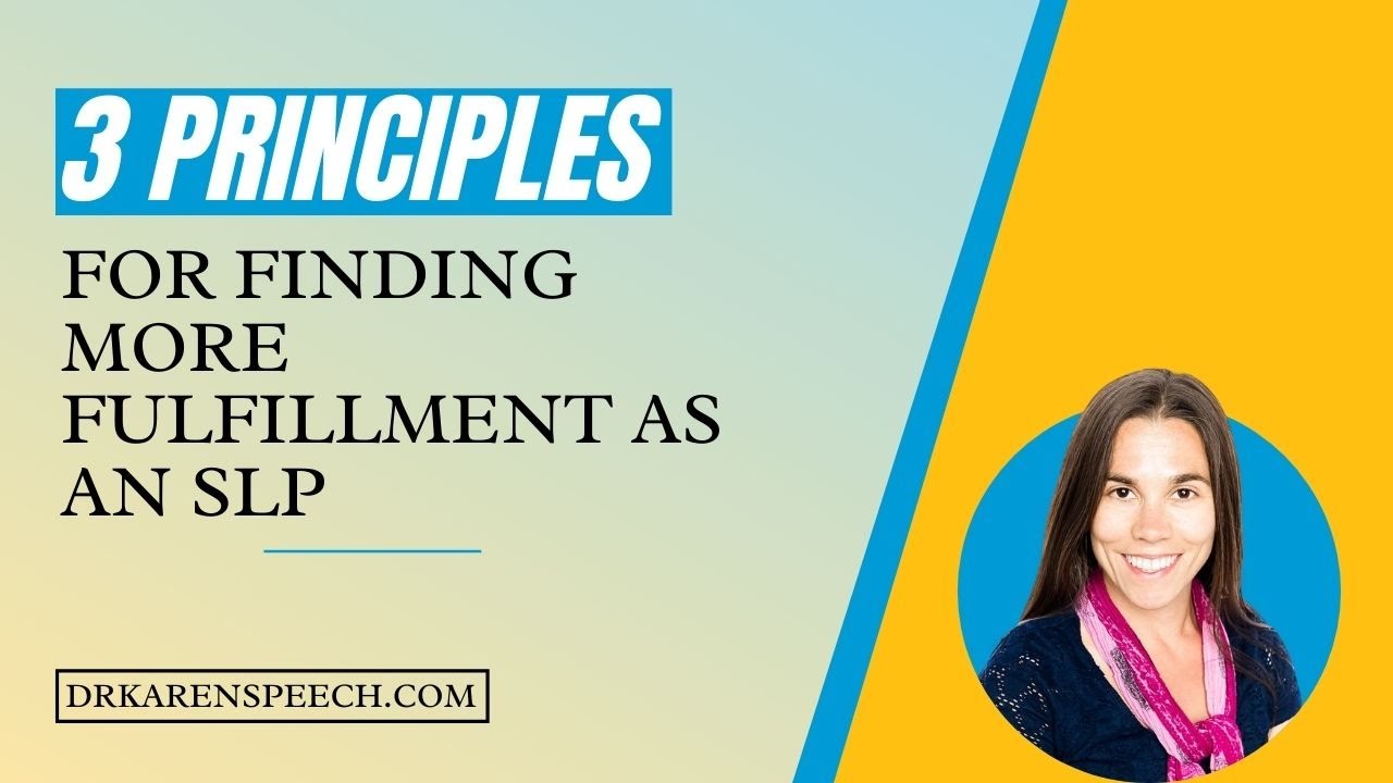 3 Principles For Finding More Fulfillment As An SLP