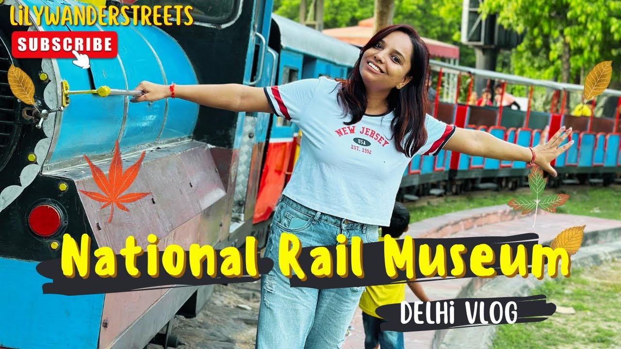 National Rail Museum Ticket Price, Timings, Full Vlog | Chanakyapuri New Delhi | Lilywanderstreets