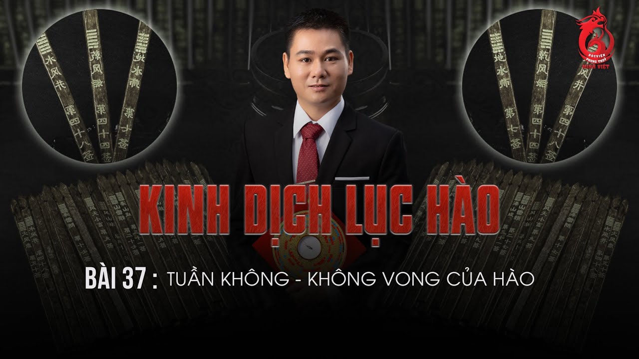Kinh Dịch mới | Bài 37 Tuần Không - Không Vong Của Hào