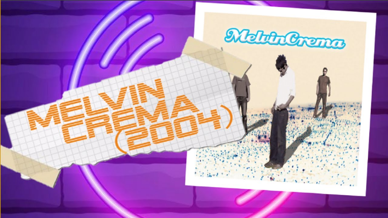 Melvin Crema (2004) | Quemando Discos