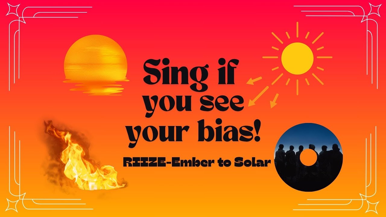 Sing if you see your bias! RIIZE Ember to Solar