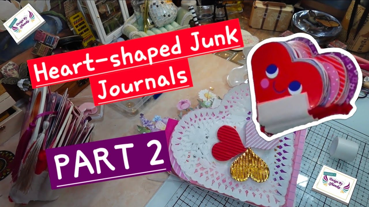 PART 2: Heart-shaped Junk Journals. The ❤️ Pages.