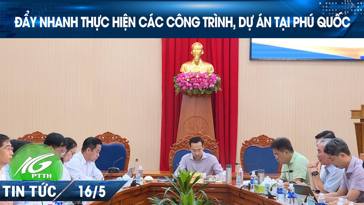 ĐẨY NHANH THỰC HIỆN CÁC CÔNG TRÌNH, DỰ ÁN TẠI PHÚ QUỐC | THKG