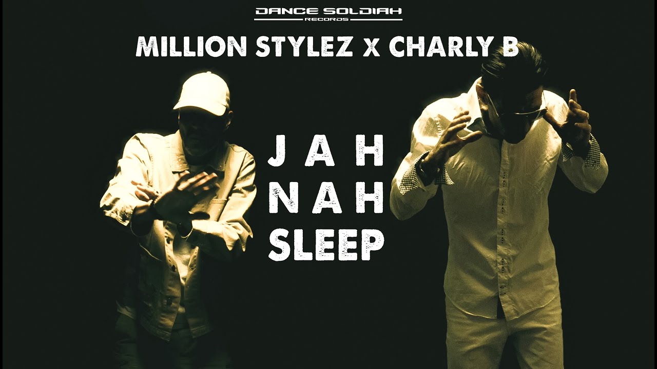 CHARLY B x MILLION STYLEZ - Jah nah Sleep (Official Video)