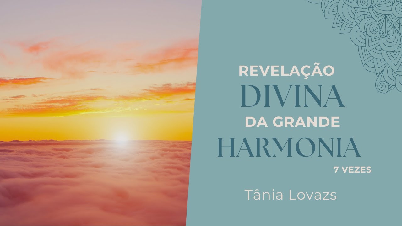 Revelação Divina da Grande Harmonia. 7 vezes.