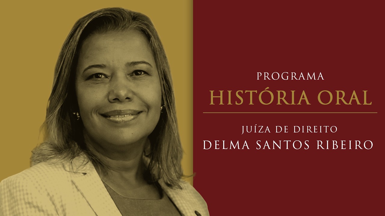 História Oral  - Juíza Delma Santos Ribeiro