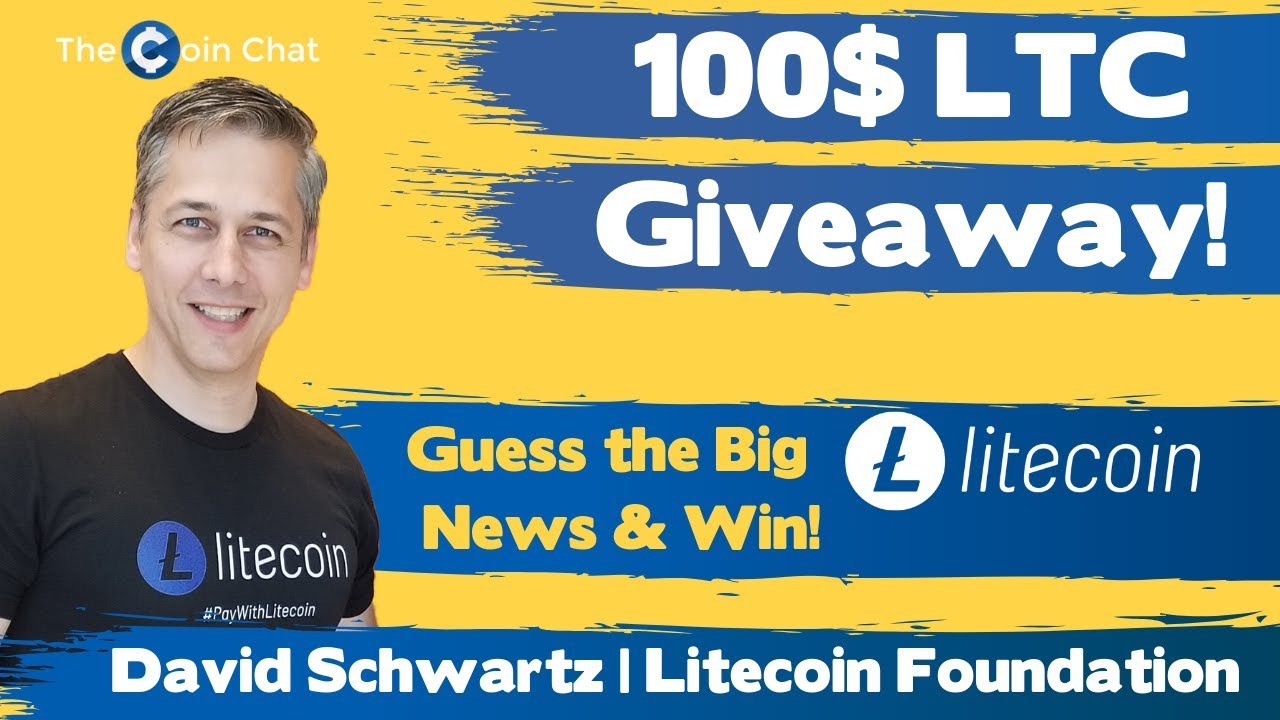 $100 LTC Giveaway! Guess the Big Litecoin News & WIn! David Schwartz | Litecoin Foundation