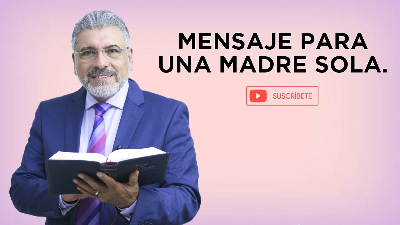 Predica Católica 53 | MENSAJE PARA UNA MADRE SOLA  - SALVADOR GOMEZ