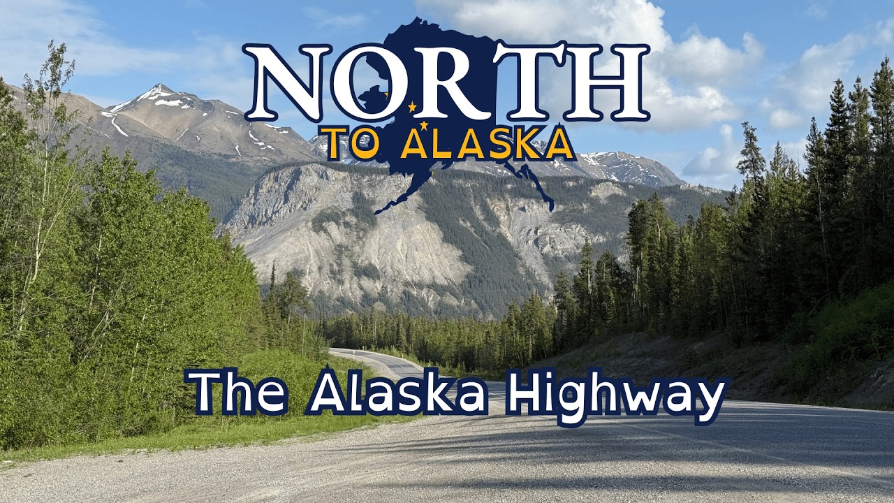 North to Alaska 2025 | The Alaska Highway | Bears and Fires