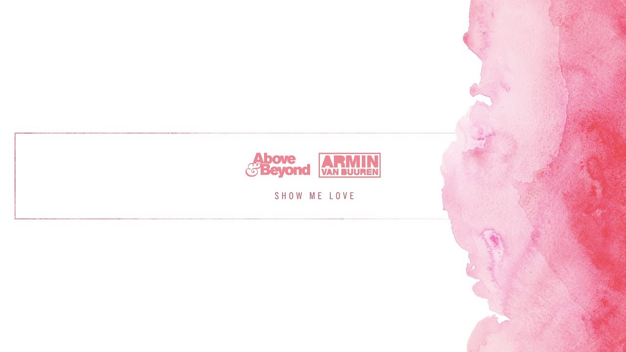 Above & Beyond and Armin van Buuren - Show Me Love (Extended Mix)