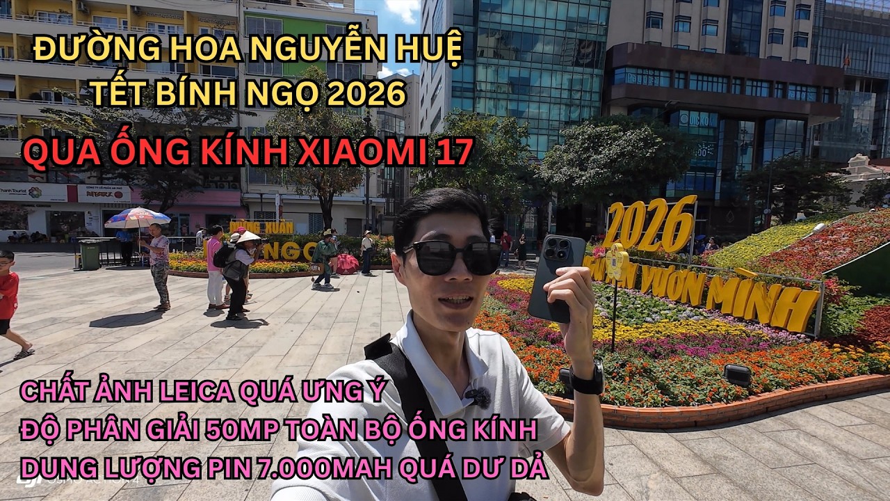 Cầm Xiaomi 17 Leica du xuân đường hoa Nguyễn Huệ Tết Bính Ngọ 2026