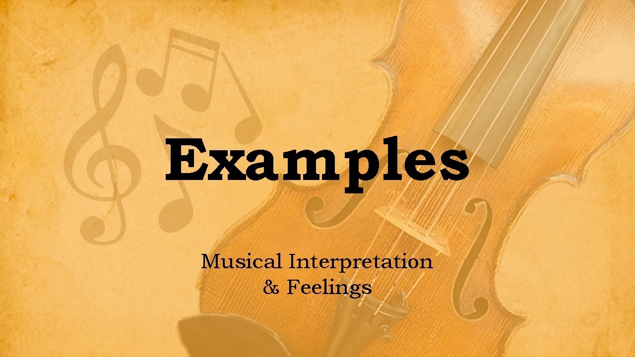 Examples - ep.4 || Musical Interpretation & Feelings