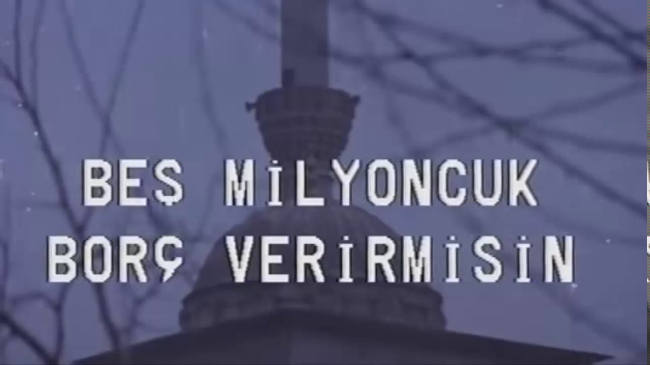 Beş Milyoncuk Bor&ccedil; Verirmisin  Film M&uuml;ziği - Jenerik