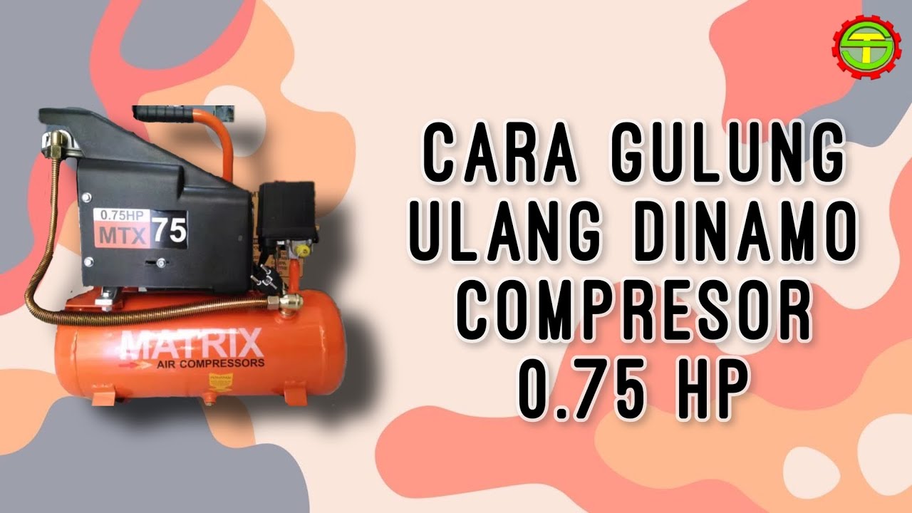 Cara Gulung Dinamo Compressor