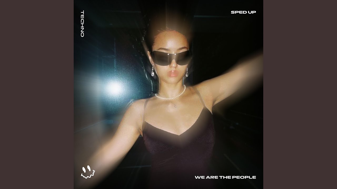 WE ARE THE PEOPLE (TECHNO SPED UP)