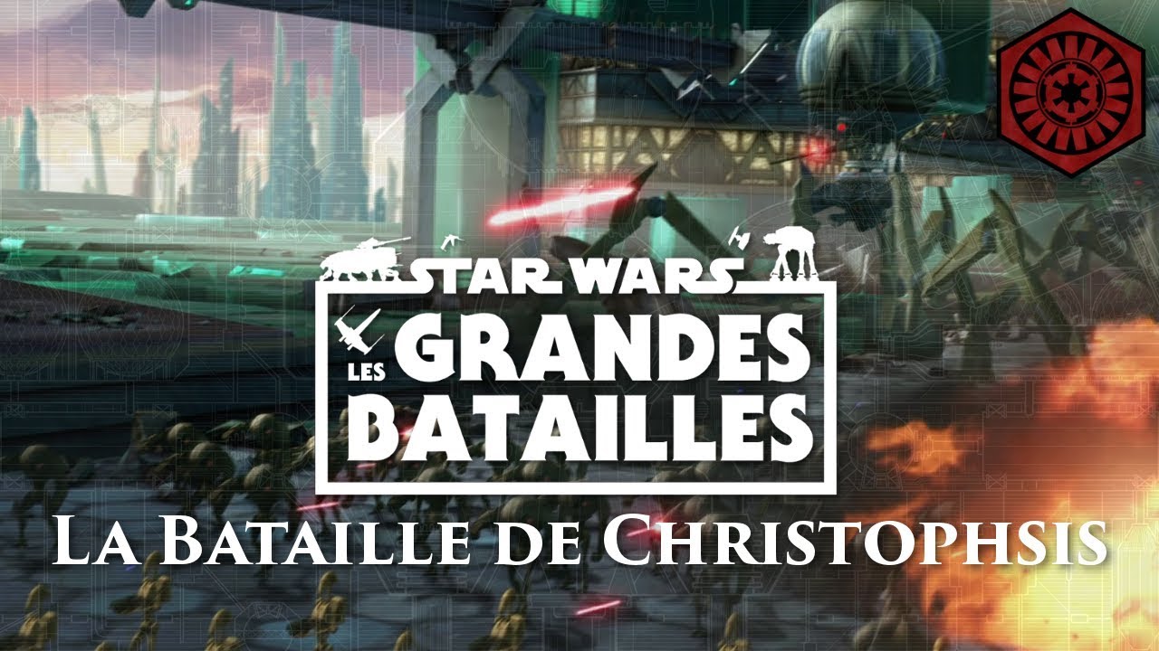 La Bataille de Christophsis [-22] - STAR WARS : Les Grandes Batailles - La Tribune de Coruscant