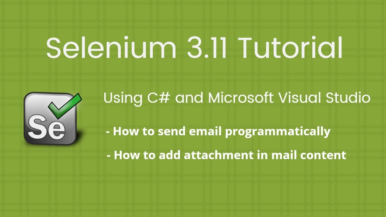 18. How to send email programmatically : Selenium 2018 Tutorial C# Visual Studio