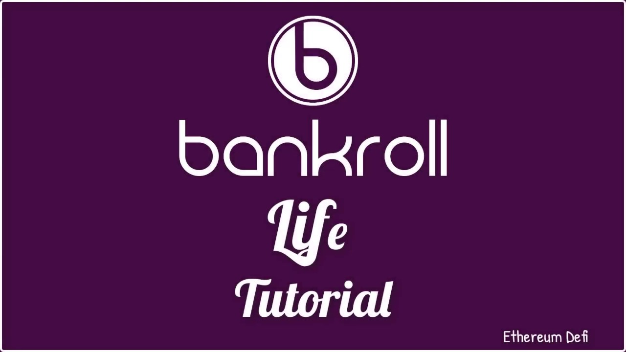 Bankroll #LIfe Tutorial  #Ethereum #Defi