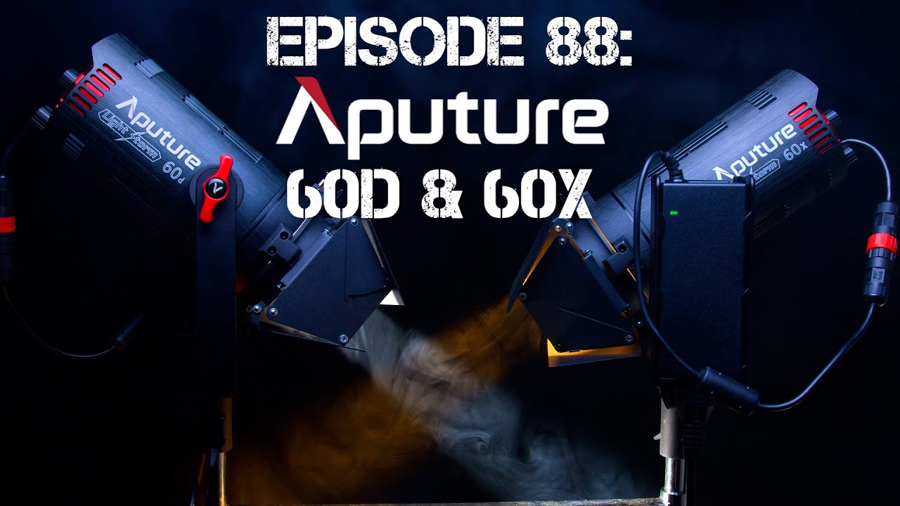 EP 88: Aputure Lightstorm 60D & 60X