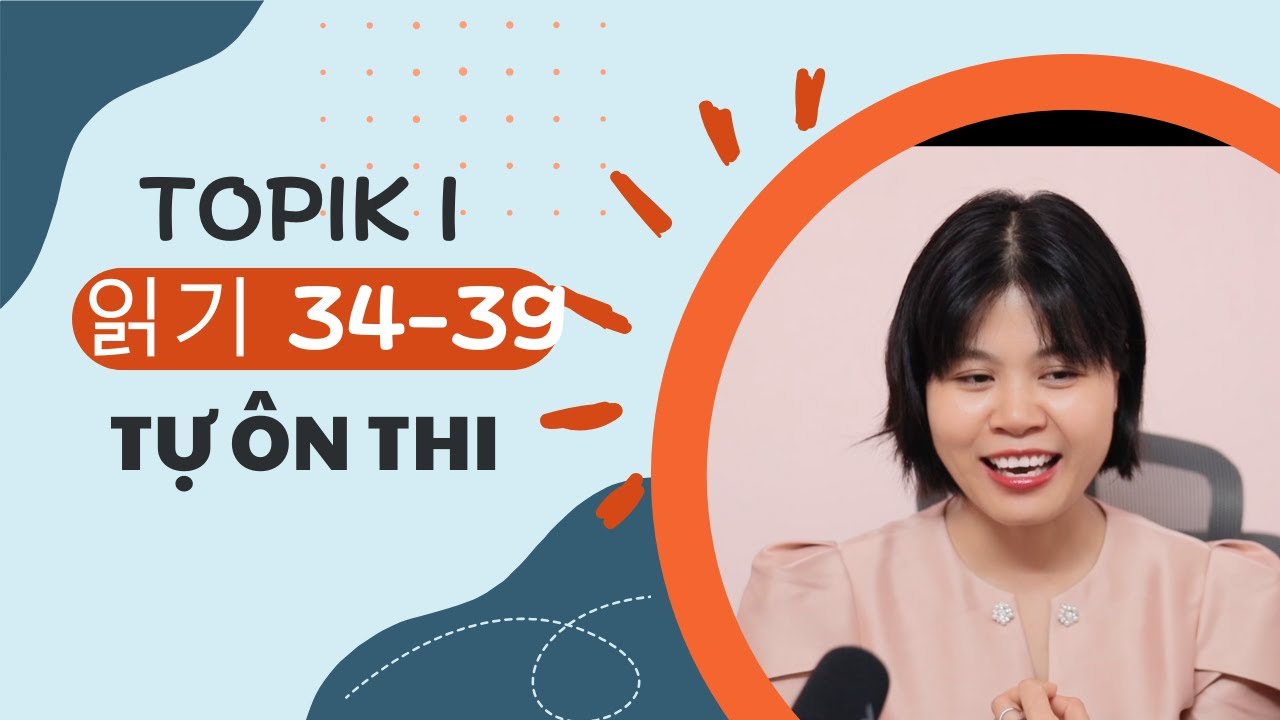 [Ôn thi TOPIK I] Đề đọc, dạng câu 34-39: ĐIỀN VÀO VỊ TRÍ TRỐNG | Tự học Tiếng Hàn cùng Park HA
