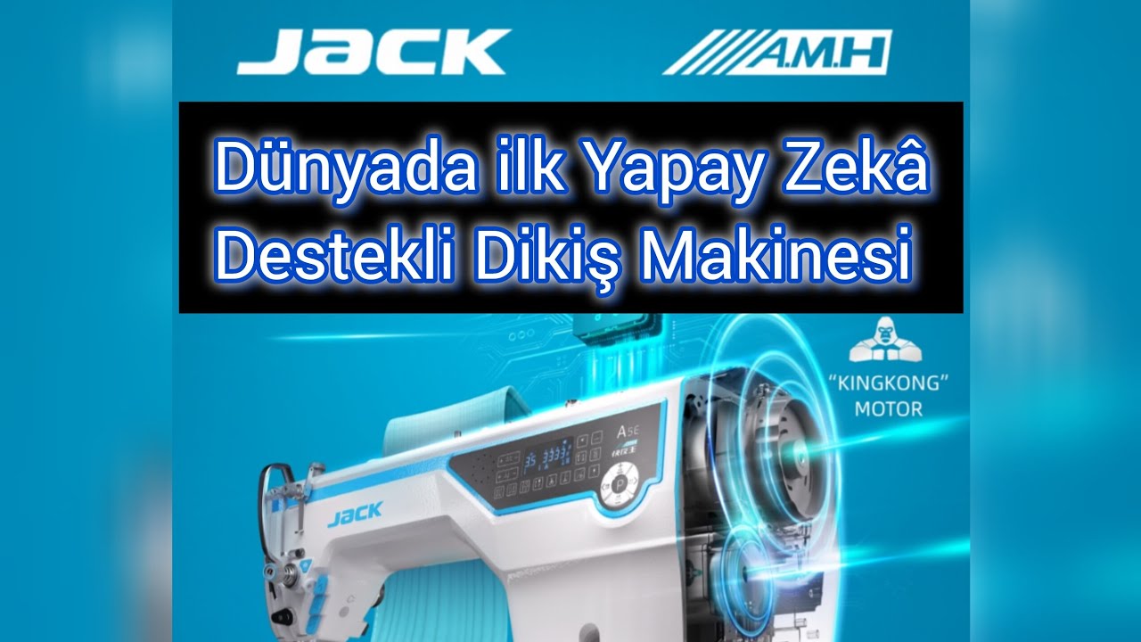 Dünyada ilk Yapay Zekâ Destekli Dikiş Makinesi Jack A5E AMH Otomatik Düz Makina