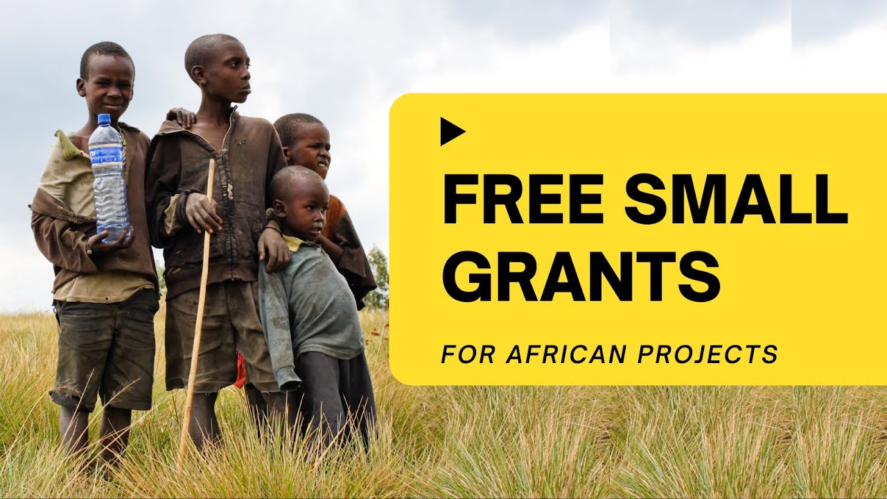 Free Small Grants for African Projects | Grants 2025 | Calls for Applications