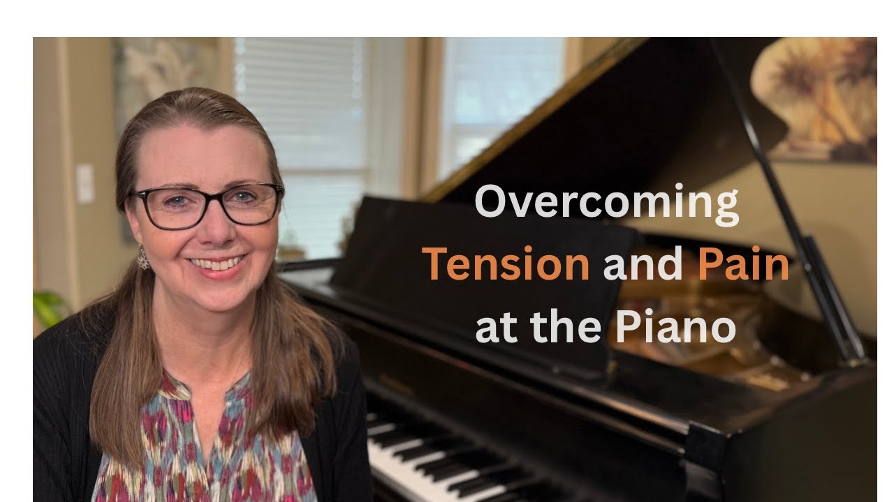 Overcoming Tension And Pain at the Piano