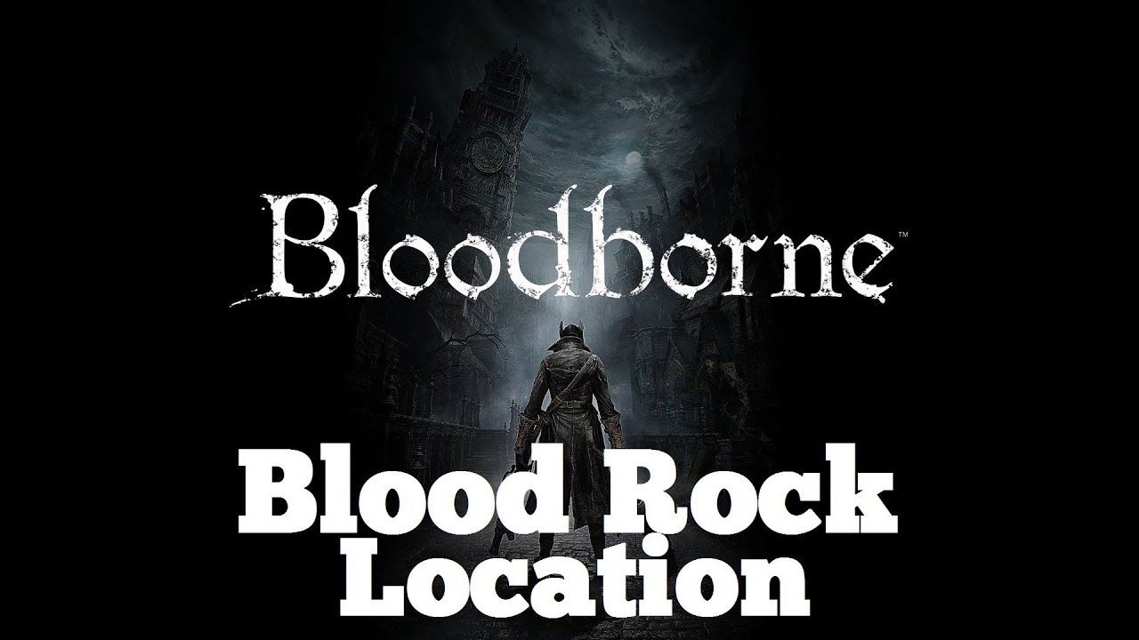 bloodborne | Blood Rock مكان اخر تطويرة للسلاح