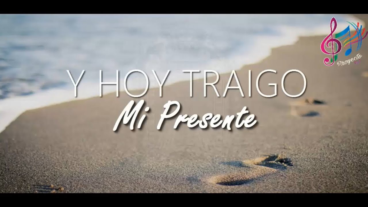 HOY TRAIGO MI PRESENTE  | El Buen Pastor