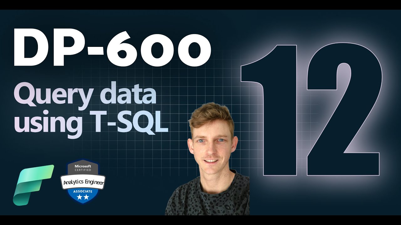 Using T-SQL to query data in Microsoft Fabric | DP-600 EXAM PREP (12 of 12)